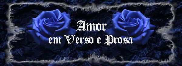 Amor Em Verso E Prosa � O Site que fala ao Cora��o!!